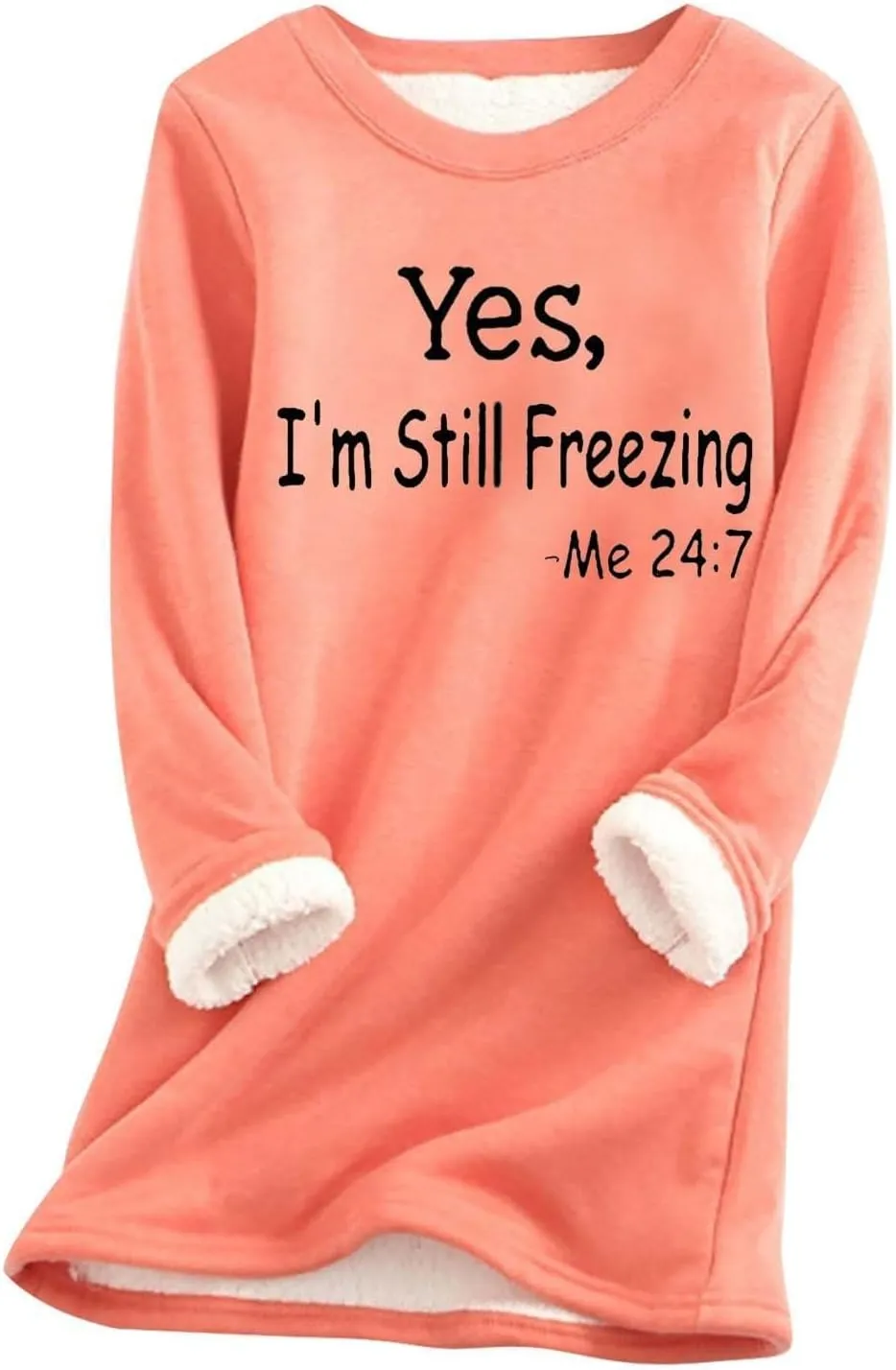 Yes,I'm Still Freezing -Me 24:7 Sherpa Lined Sweatshirt Women Fuzzy Fleece Thermal Jackets Casual Loose Loungewear
