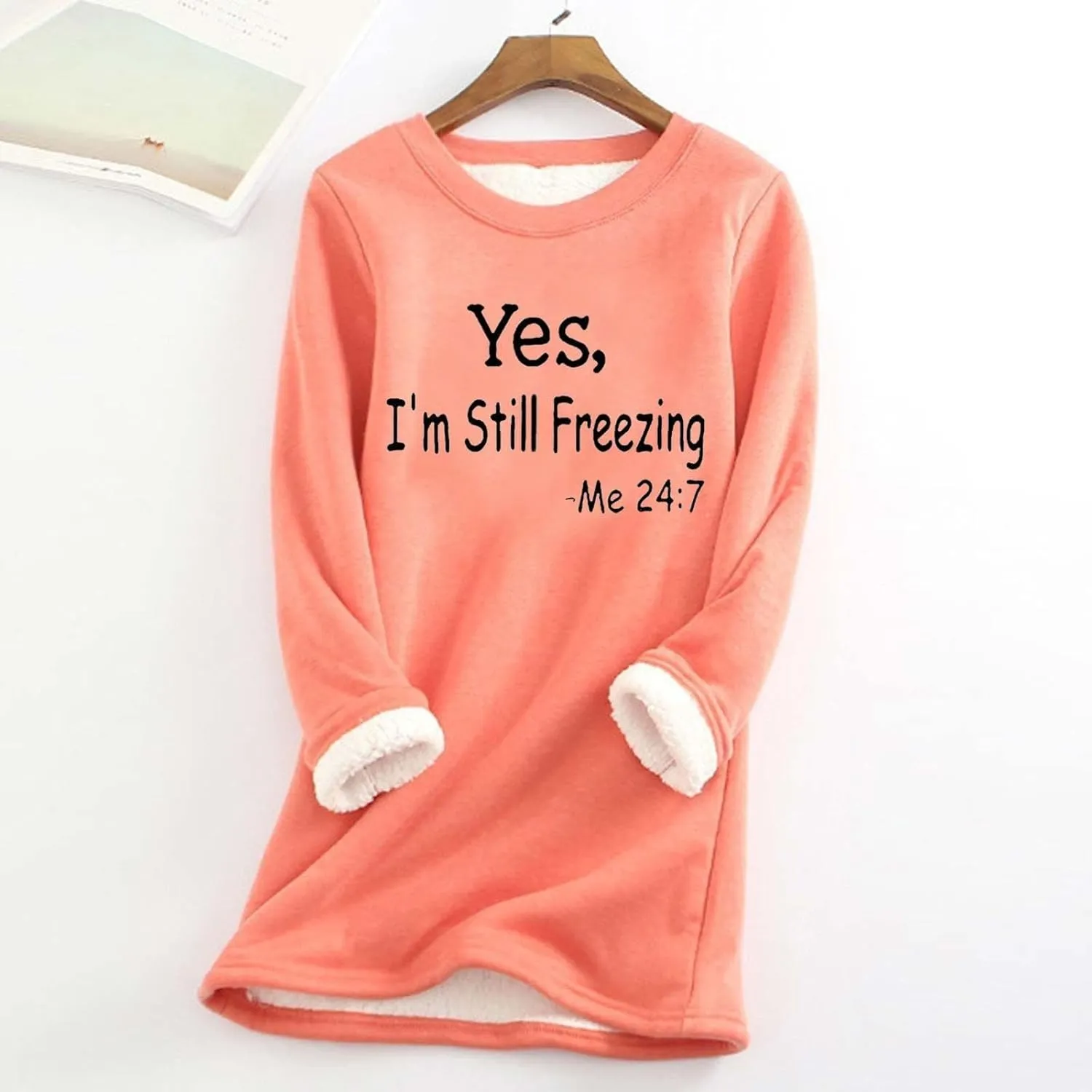 Yes,I'm Still Freezing -Me 24:7 Sherpa Lined Sweatshirt Women Fuzzy Fleece Thermal Jackets Casual Loose Loungewear